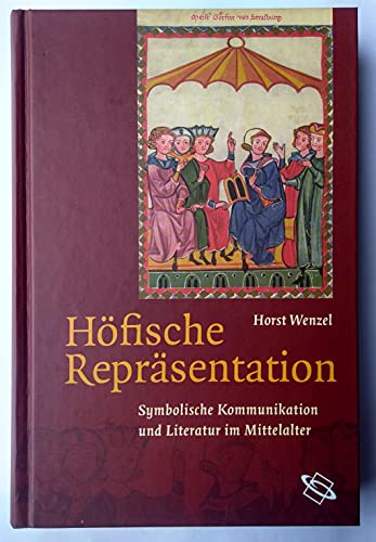 Höfische Repräsentation. Symbolische Kommunikation und Literatur im Mittelalter